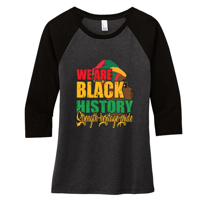 Womens We Are Black History Strength Heritage Pride Women's Tri-Blend 3/4-Sleeve Raglan Shirt