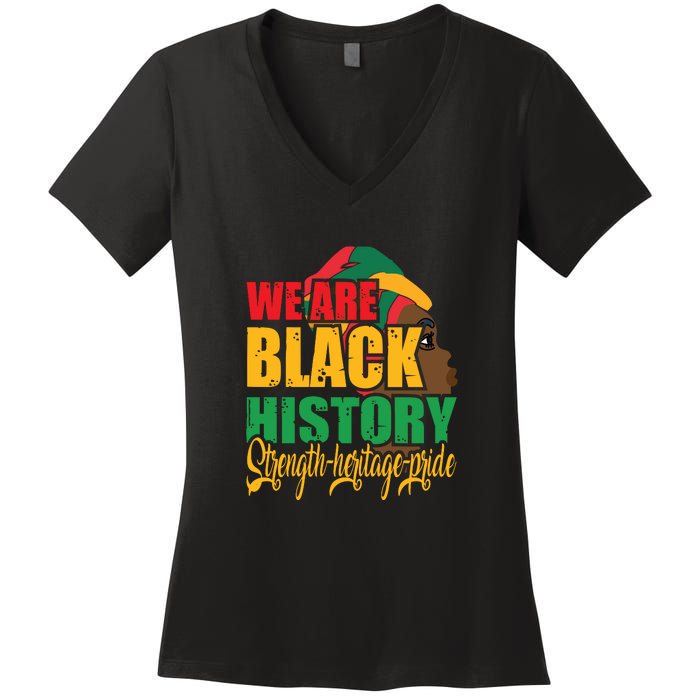 Womens We Are Black History Strength Heritage Pride Women's V-Neck T-Shirt