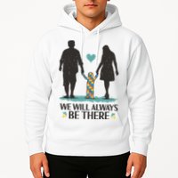We Will Always Be There Autism Parent Hoodie