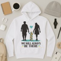 We Will Always Be There Autism Parent Hoodie