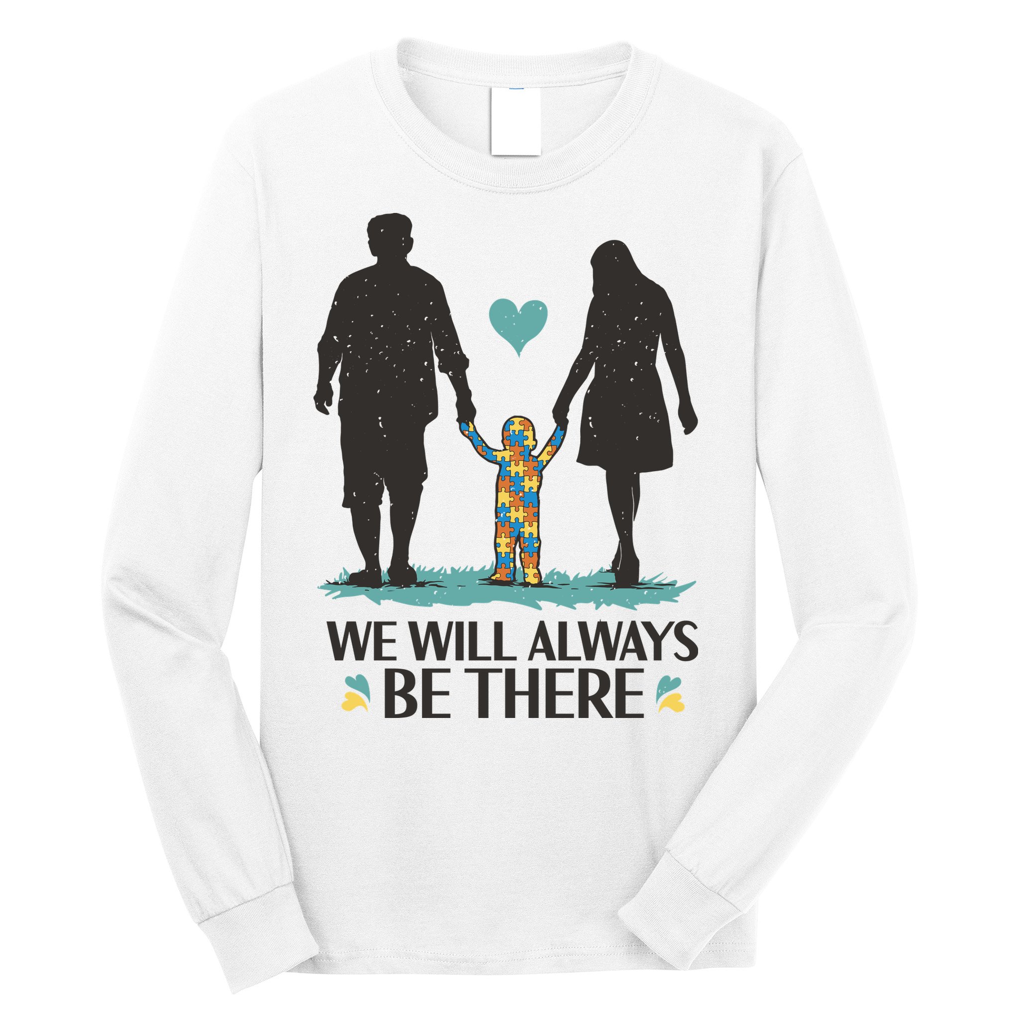 We Will Always Be There Autism Parent Long Sleeve Shirt