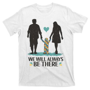 We Will Always Be There Autism Parent T-Shirt