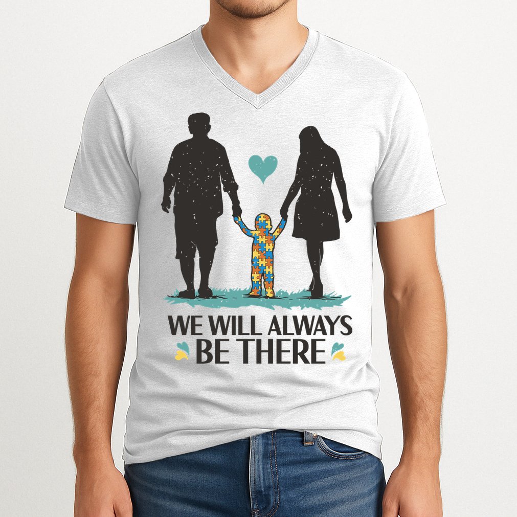 We Will Always Be There Autism Parent V-Neck T-Shirt