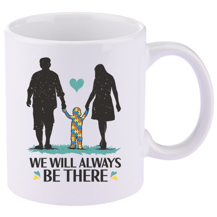 We Will Always Be There Autism Parent 11oz C Handle Ceramic Mug