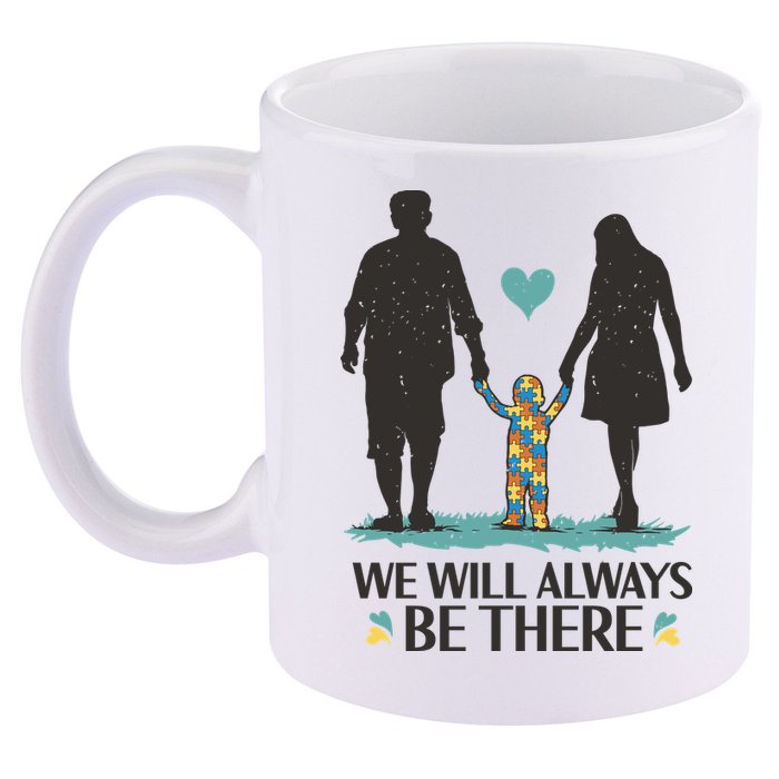 We Will Always Be There Autism Parent 11oz C Handle Ceramic Mug