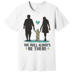 We Will Always Be There Autism Parent Premium T-Shirt