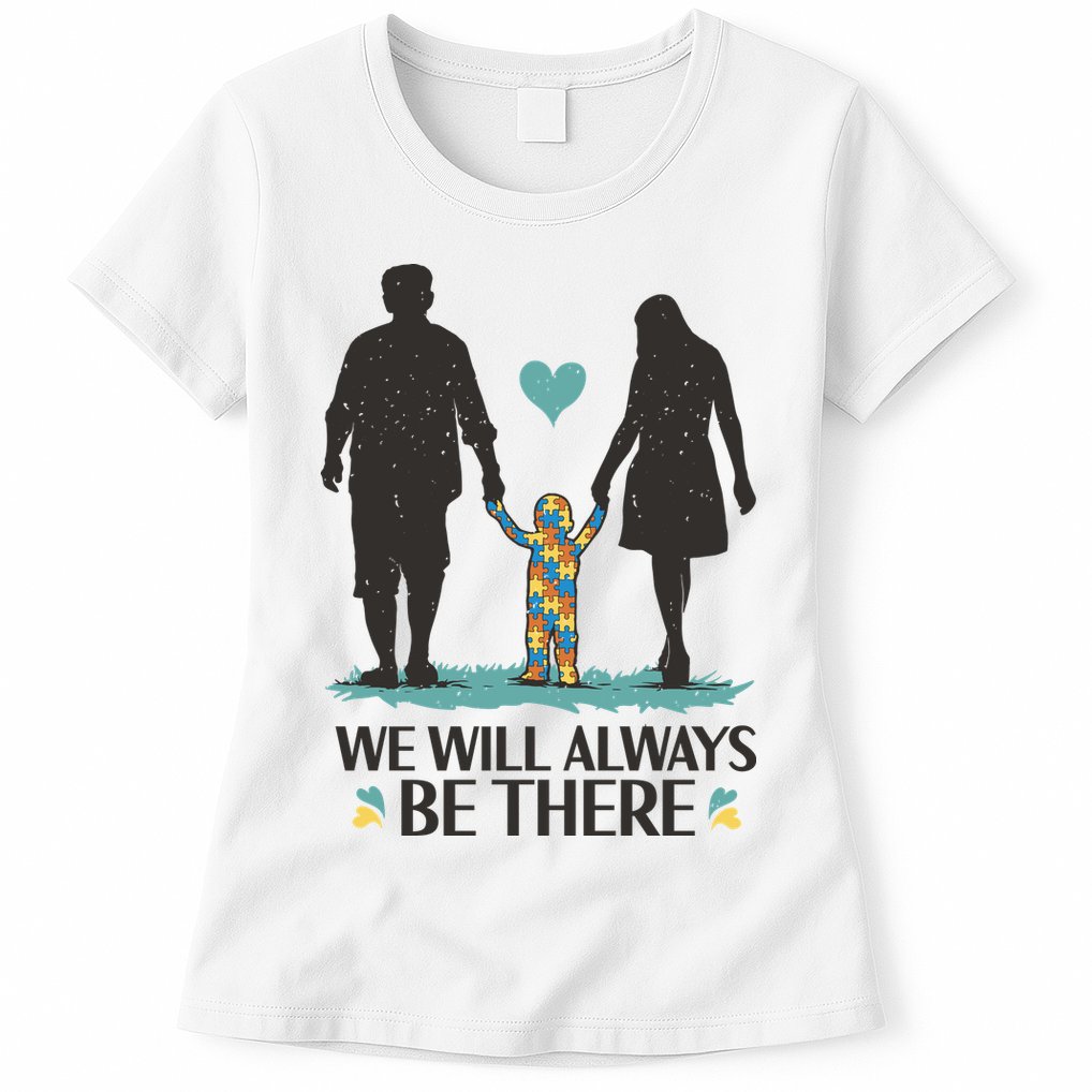 We Will Always Be There Autism Parent Womens T-Shirt