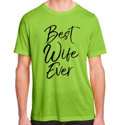 Wo Wedding Anniversary Gift From New Husband Best Wife Ever Gift Adult ChromaSoft Performance T-Shirt