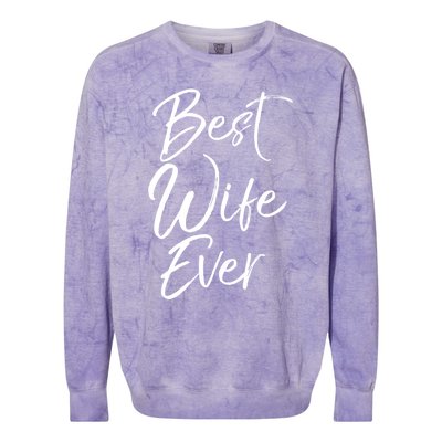 Wo Wedding Anniversary Gift From New Husband Best Wife Ever Gift Colorblast Crewneck Sweatshirt