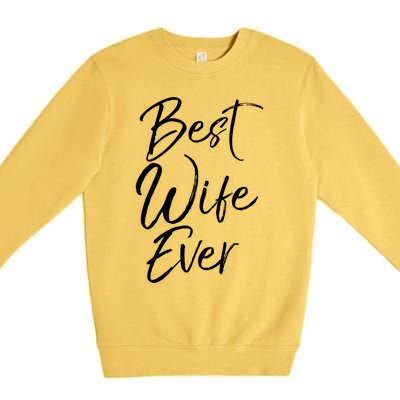 Wo Wedding Anniversary Gift From New Husband Best Wife Ever Gift Premium Crewneck Sweatshirt