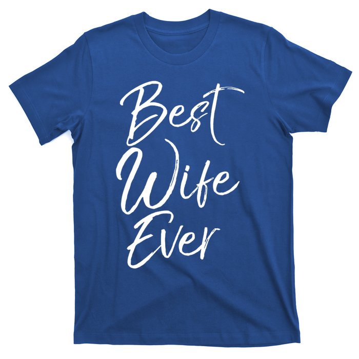 Wo Wedding Anniversary Gift From New Husband Best Wife Ever Gift T-Shirt