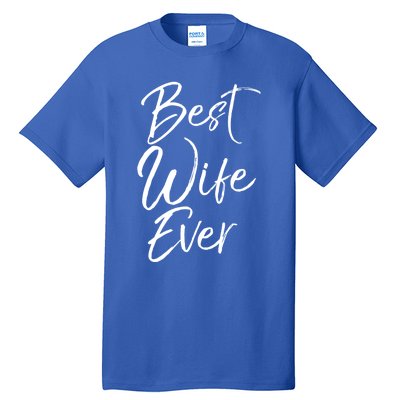 Wo Wedding Anniversary Gift From New Husband Best Wife Ever Gift Tall T-Shirt