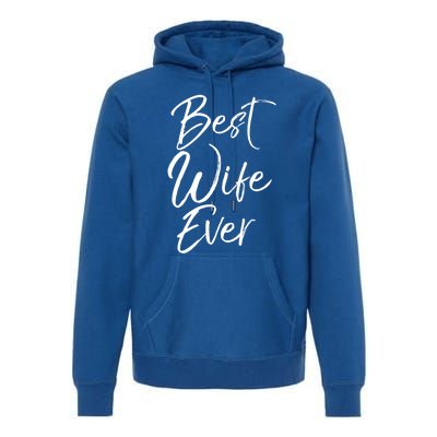 Wo Wedding Anniversary Gift From New Husband Best Wife Ever Gift Premium Hoodie