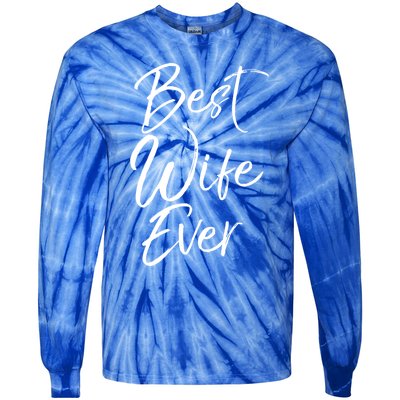 Wo Wedding Anniversary Gift From New Husband Best Wife Ever Gift Tie-Dye Long Sleeve Shirt