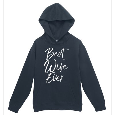 Wo Wedding Anniversary Gift From New Husband Best Wife Ever Gift Urban Pullover Hoodie