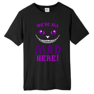 Womens We're All Mad Here Grinning Cheshire Cat Wonderland Tall Fusion ChromaSoft Performance T-Shirt