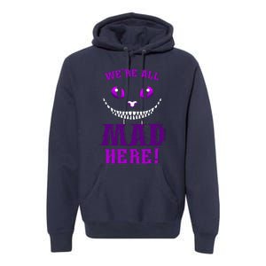 Womens We're All Mad Here Grinning Cheshire Cat Wonderland Premium Hoodie