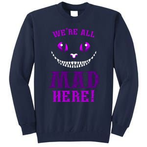 Womens We're All Mad Here Grinning Cheshire Cat Wonderland Tall Sweatshirt