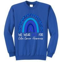 We Wear Blue For Colon Cancer Awareness Colorectal Rainbow Meaningful Gift Sweatshirt