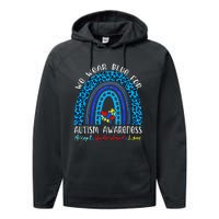 We Wear Blue For Autism Awareness Month Performance Fleece Hoodie