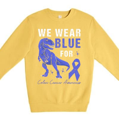 We Wear Blue For Colon Cancer Awareness Tgiftrex Dino Meaningful Gift Premium Crewneck Sweatshirt