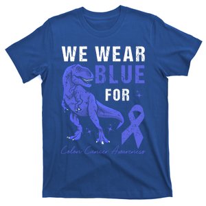 We Wear Blue For Colon Cancer Awareness Tgiftrex Dino Meaningful Gift T-Shirt