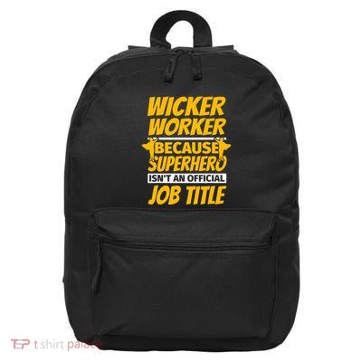 Wicker Worker Because Superhero Job Title 16 in Basic Backpack