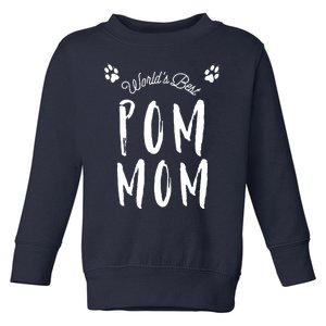 Womens Worlds Best Pom Mom Cute For Pomeranian Dog Moms Toddler Sweatshirt