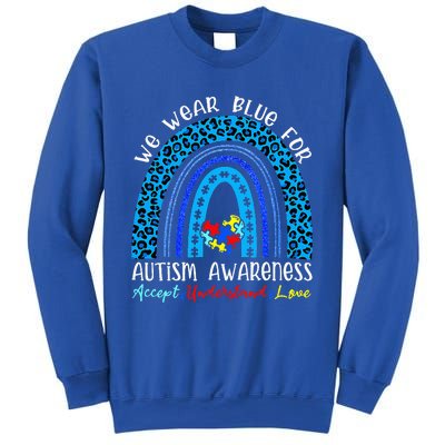 We Wear Blue For Autism Awareness Month Autism Rainbow Sweatshirt