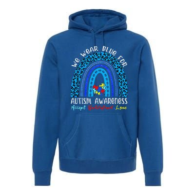 We Wear Blue For Autism Awareness Month Autism Rainbow Premium Hoodie