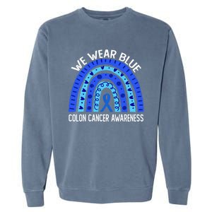 We Wear Blue Rainbow For Colon Cancer Awareness Gift Garment-Dyed Sweatshirt