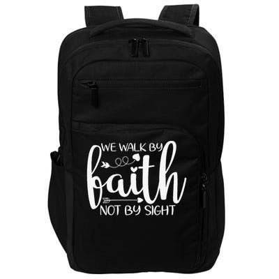 We Walk By Faith Not By Sight God Faith Jesus Impact Tech Backpack