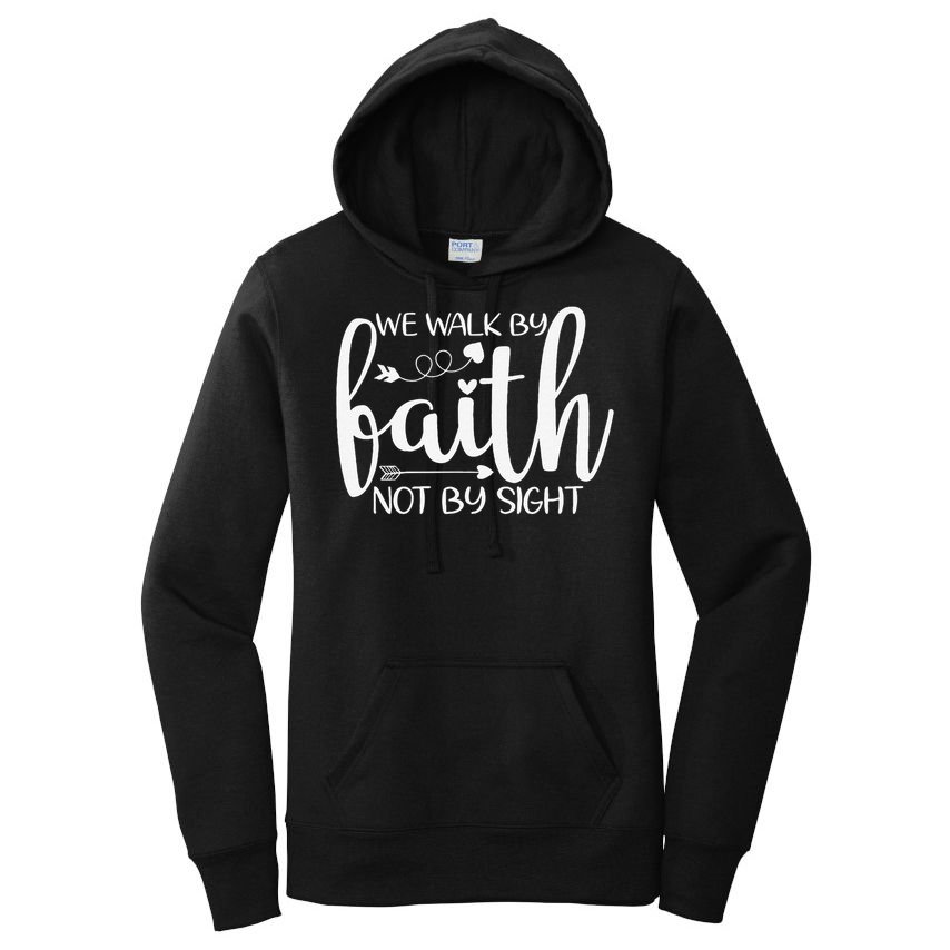 We Walk By Faith Not By Sight God Faith Jesus Women's Pullover Hoodie