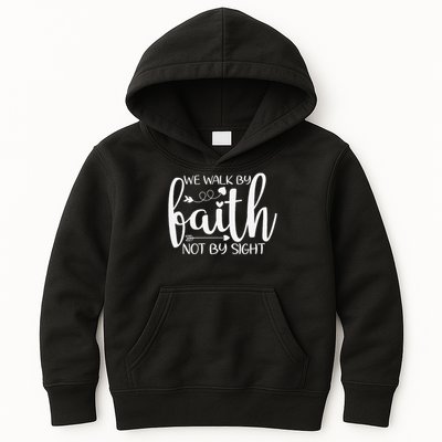 We Walk By Faith Not By Sight God Faith Jesus Kids Hoodie