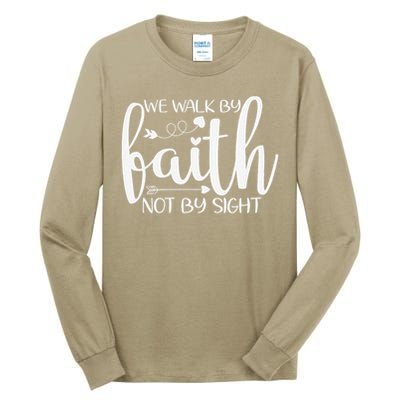 We Walk By Faith Not By Sight God Faith Jesus Tall Long Sleeve T-Shirt