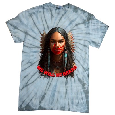 We Will Be Heard Missing And Murdered Indigenous Women MMIW Tie-Dye T-Shirt