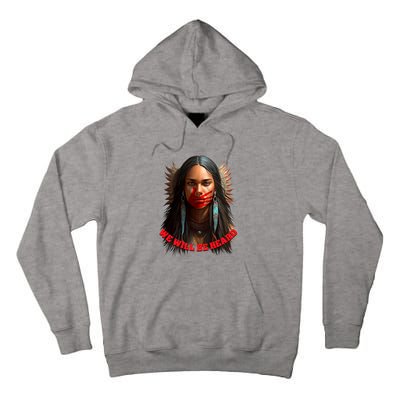 We Will Be Heard Missing And Murdered Indigenous Women MMIW Tall Hoodie