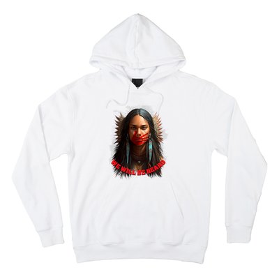 We Will Be Heard Missing And Murdered Indigenous Women MMIW Hoodie