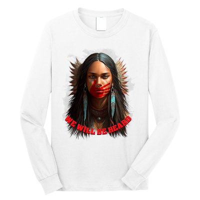 We Will Be Heard Missing And Murdered Indigenous Women MMIW Long Sleeve Shirt