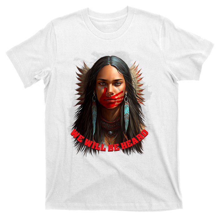 We Will Be Heard Missing And Murdered Indigenous Women MMIW T-Shirt