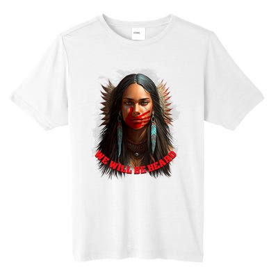 We Will Be Heard Missing And Murdered Indigenous Women MMIW Tall Fusion ChromaSoft Performance T-Shirt