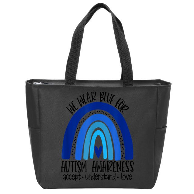We Wear Blue For Autism Awareness, Accept Understand Love Zip Tote Bag