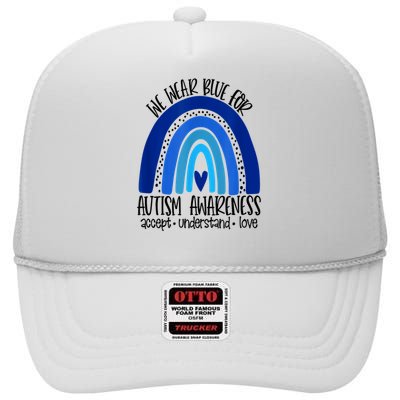 We Wear Blue For Autism Awareness, Accept Understand Love High Crown Mesh Back Trucker Hat