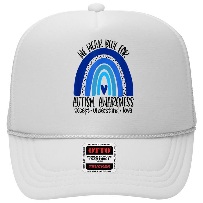 We Wear Blue For Autism Awareness, Accept Understand Love High Crown Mesh Back Trucker Hat