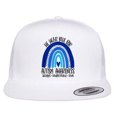 We Wear Blue For Autism Awareness, Accept Understand Love Flat Bill Trucker Hat