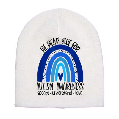 We Wear Blue For Autism Awareness, Accept Understand Love Short Acrylic Beanie