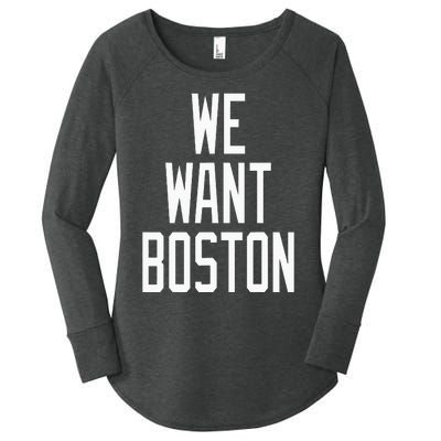 We Want Boston Saying Design Women's Perfect Tri Tunic Long Sleeve Shirt