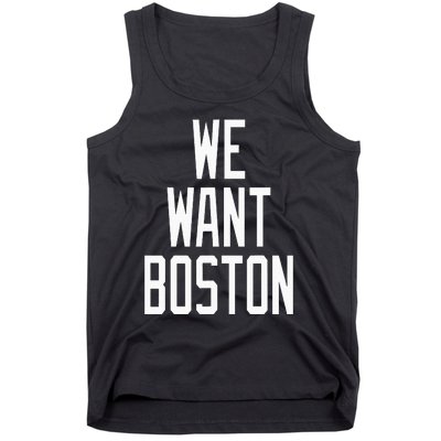 We Want Boston Saying Design Tank Top