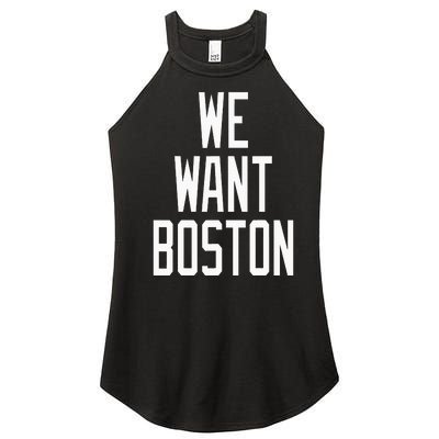 We Want Boston Saying Design Women’s Perfect Tri Rocker Tank