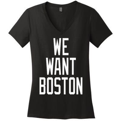 We Want Boston Saying Design Women's V-Neck T-Shirt